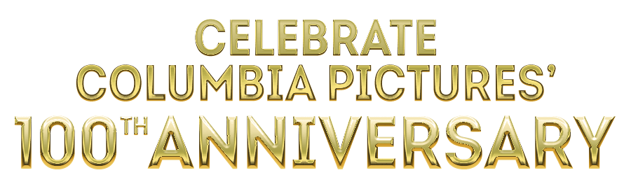 Celebrate Columbia Pictures’ 100th Anniversary